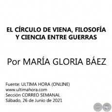 EL CÍRCULO DE VIENA, FILOSOFÍA Y CIENCIA ENTRE GUERRAS - Por MARÍA GLORIA BÁEZ - Sábado, 26 de Junio de 2021